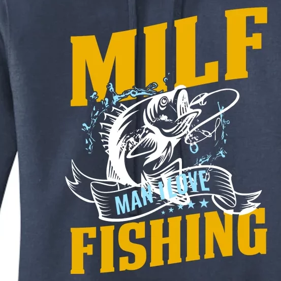 Man I Love Fishing MILF Hook Camping Fish Funny Women's Pullover Hoodie