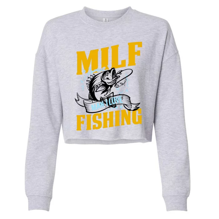 Man I Love Fishing MILF Hook Camping Fish Funny Cropped Pullover Crew