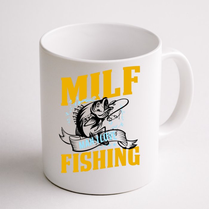 Man I Love Fishing MILF Hook Camping Fish Funny Front & Back Coffee Mug