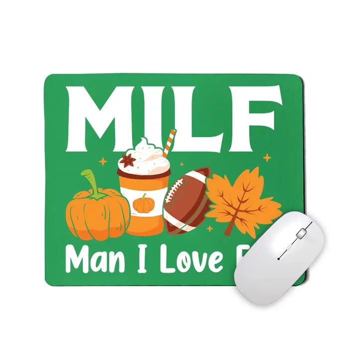 Man I Love Fall MILF Pumpkin Football Coffee Leaves Funny Mousepad