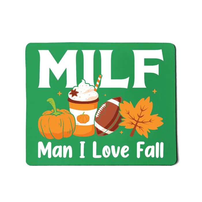 Man I Love Fall MILF Pumpkin Football Coffee Leaves Funny Mousepad