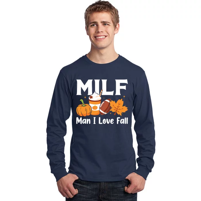 Man I Love Fall MILF Pumpkin Football Coffee Leaves Funny Tall Long Sleeve T-Shirt