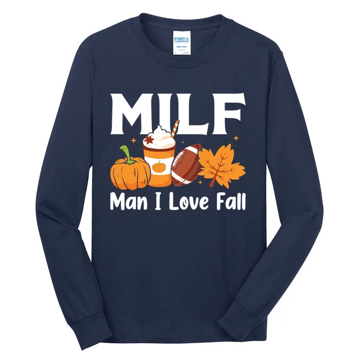 Man I Love Fall MILF Pumpkin Football Coffee Leaves Funny Tall Long Sleeve T-Shirt