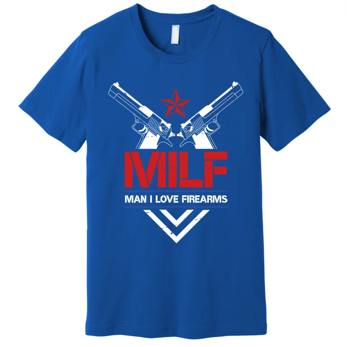 Milf I Love Firearms Gun Owners Patriotic Pro Usa Design Gift Premium T-Shirt