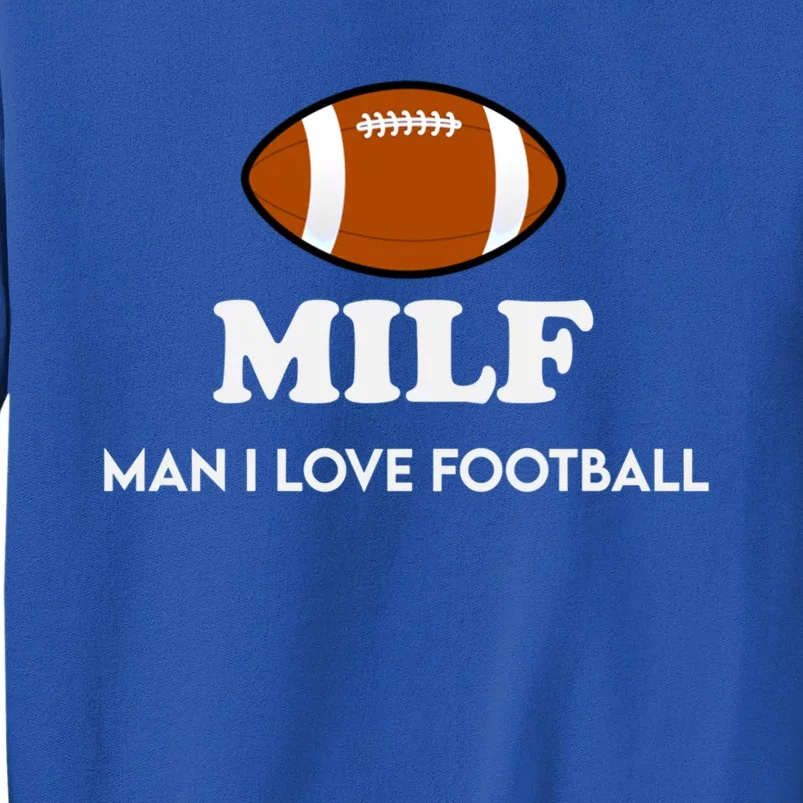 Milf I Love Football Cute Gift Tall Sweatshirt