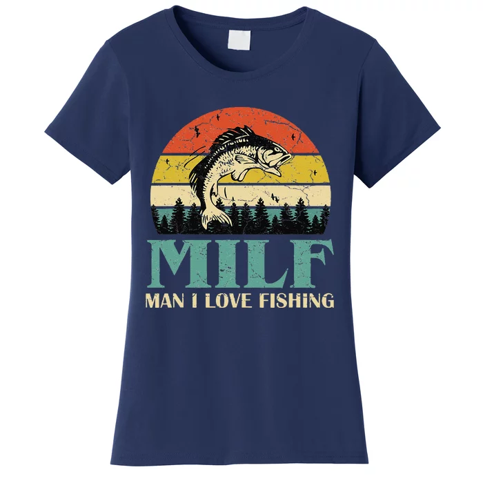 MILFMan I Love Fishing Funny Fishing Fishermen Angler Women's T-Shirt