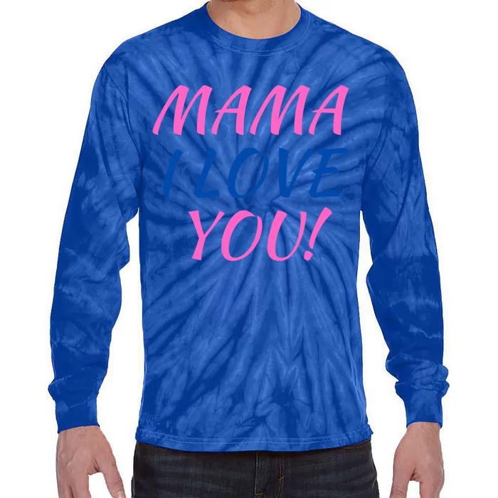 Mama I Love You Gift Tie-Dye Long Sleeve Shirt