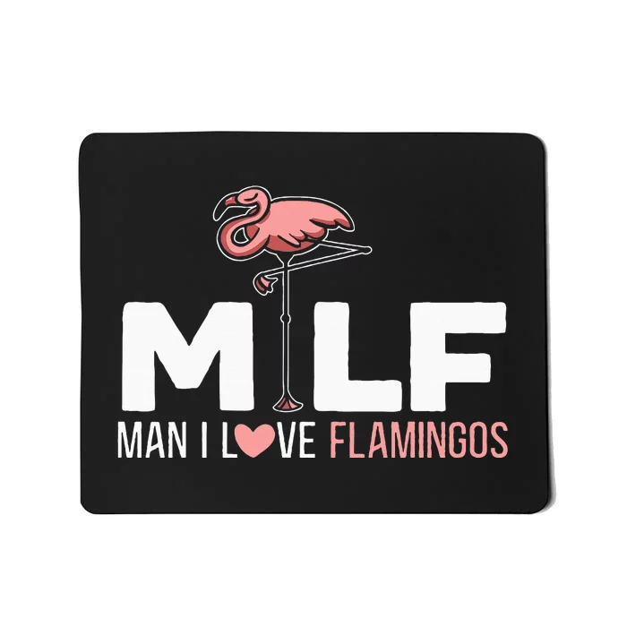 Man I Love Flamingos Bird Lover Summer Flamingo Mousepad