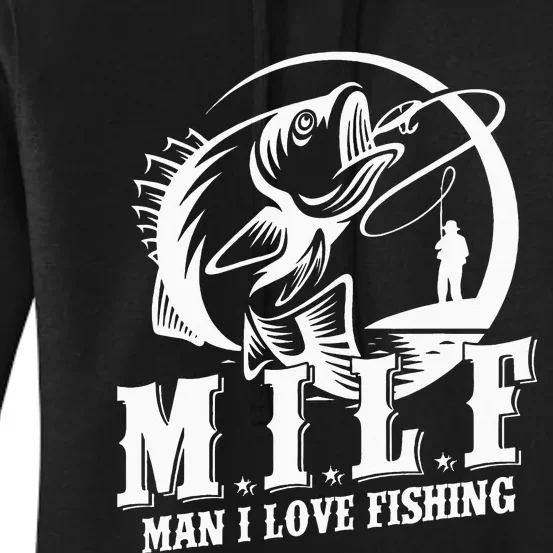 Man I love Fishing funny MILF fisherman Women's Pullover Hoodie