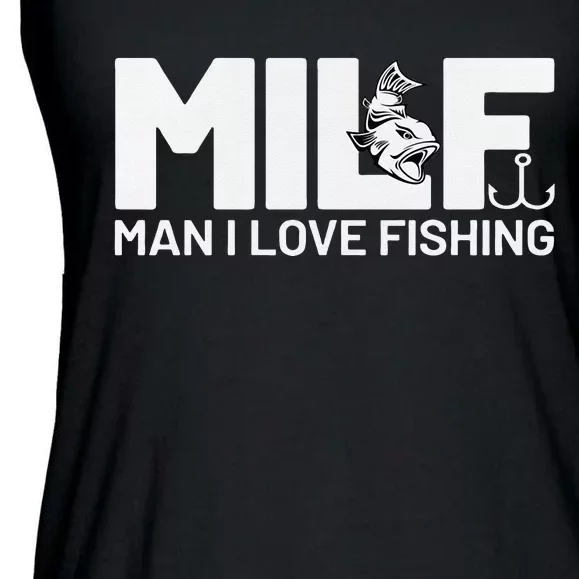 Man I Love Fishing Funny Sayings Milf Fishing Ladies Essential Flowy Tank