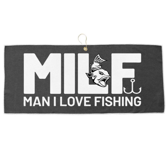 Man I Love Fishing Funny Sayings Milf Fishing Large Microfiber Waffle Golf Towel