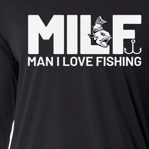 Man I Love Fishing Funny Sayings Milf Fishing Cooling Performance Long Sleeve Crew