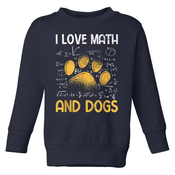 Mathematics I Love Dogs And Math Toddler Sweatshirt