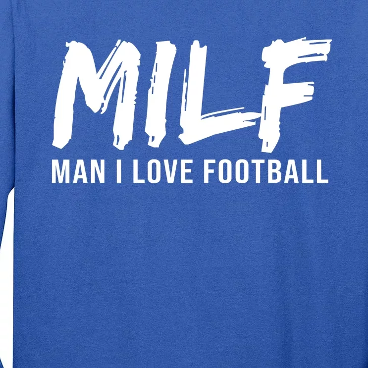 Man I Love Football Funny MILF Tall Long Sleeve T-Shirt