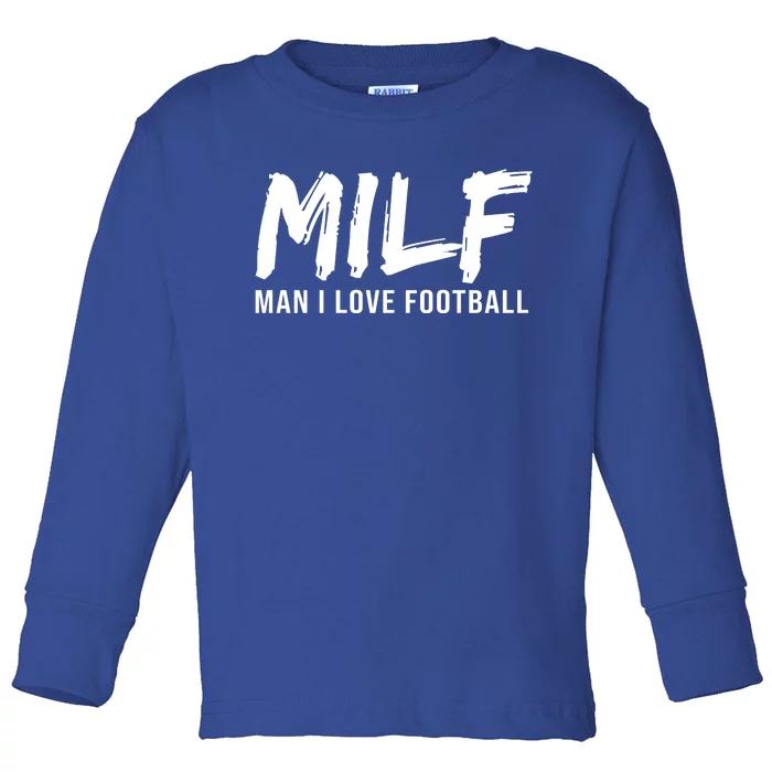 Man I Love Football Funny MILF Toddler Long Sleeve Shirt