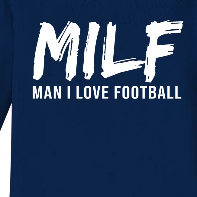 Man I Love Football Funny MILF Baby Long Sleeve Bodysuit