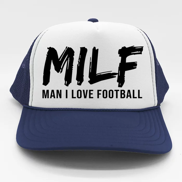 Man I Love Football Funny MILF Trucker Hat