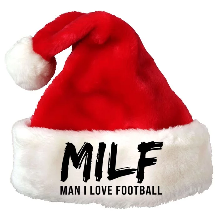 Man I Love Football Funny MILF Premium Christmas Santa Hat