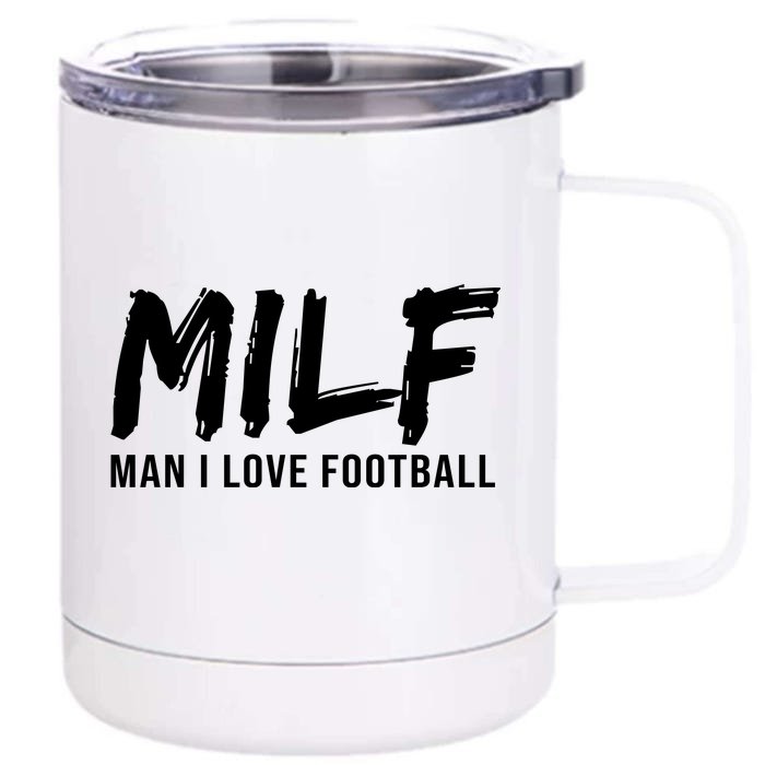 Man I Love Football Funny MILF Front & Back 12oz Stainless Steel Tumbler Cup