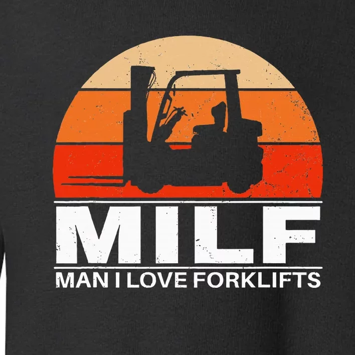 Man I Love Forklifts Toddler Sweatshirt