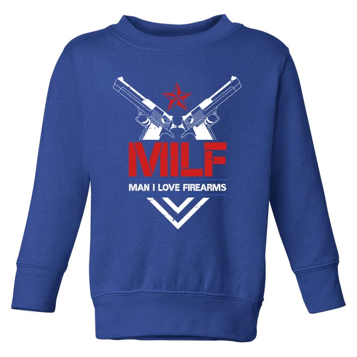 Milf I Love Firearms Gun Owners Patriotic Pro Usa Design Meaningful Gift Toddler Sweatshirt