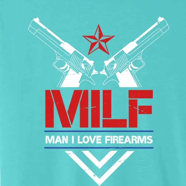 Milf I Love Firearms Gun Owners Patriotic Pro Usa Design Meaningful Gift ChromaSoft Performance T-Shirt