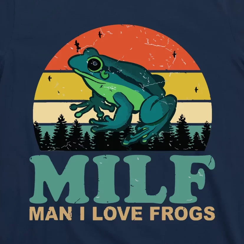 MILFMan I Love Frogs Funny Saying FrogAmphibian Lovers T-Shirt