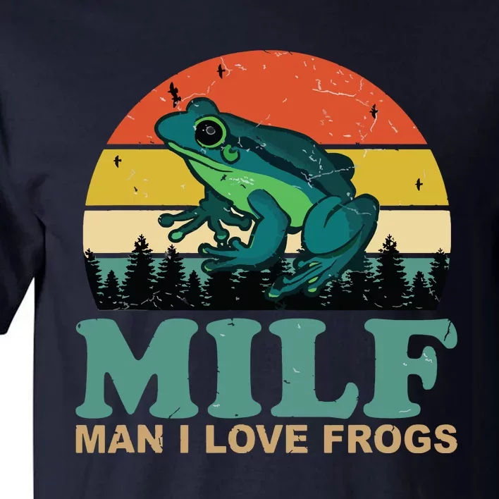 MILFMan I Love Frogs Funny Saying FrogAmphibian Lovers Tall T-Shirt