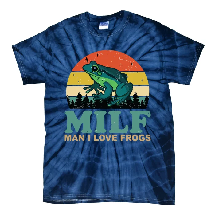 MILFMan I Love Frogs Funny Saying FrogAmphibian Lovers Tie-Dye T-Shirt