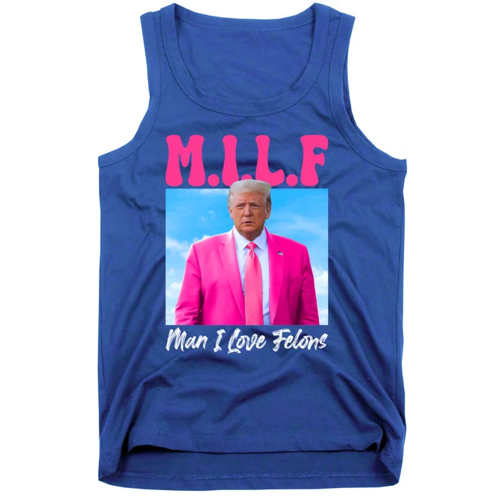 Milf I Love Felon Convicted Felon Trump 2024 Election Cute Gift Tank Top