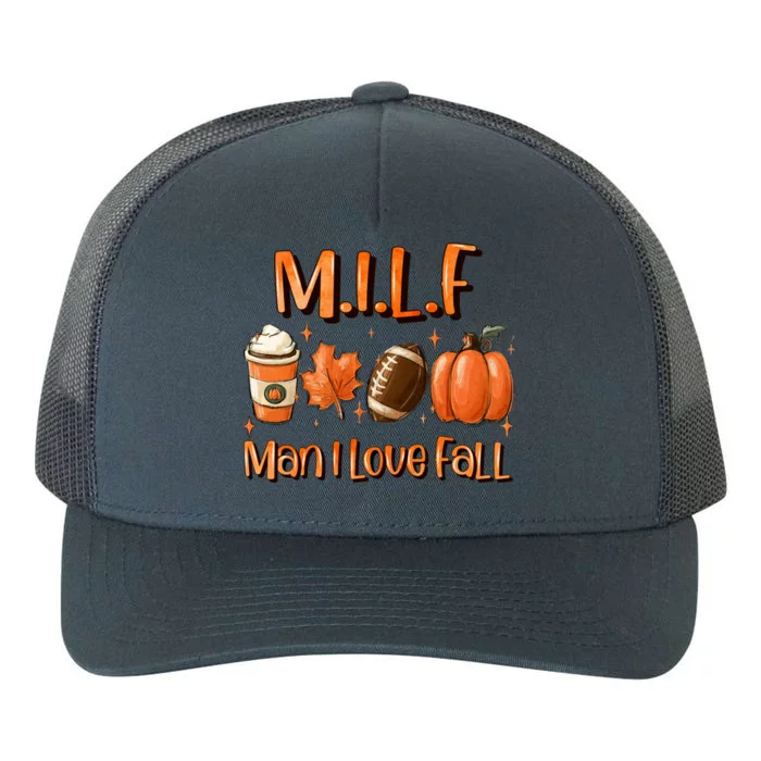 Milf I Love Fall Funny Autumn Seasons Lover Gift Yupoong Adult 5-Panel Trucker Hat