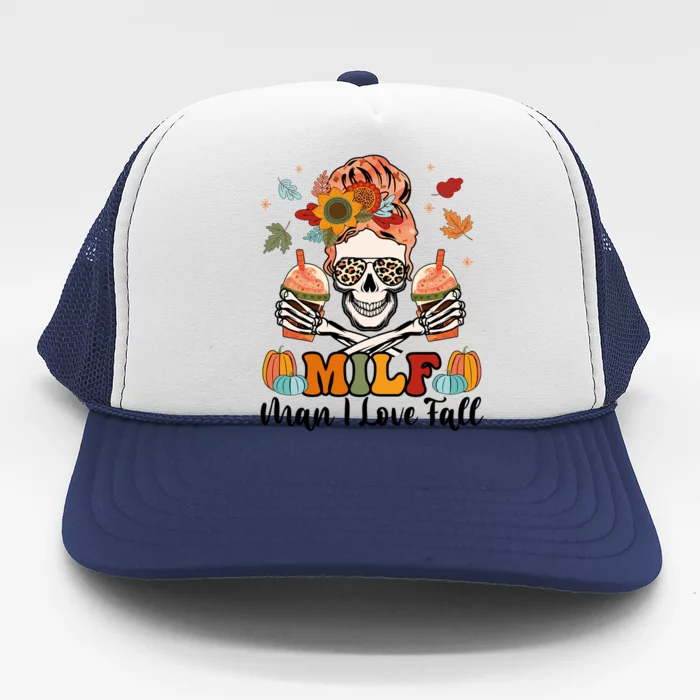 Milf I Love Fall Skeleton Pumpkin Spice Messy Bun Mom Gift Trucker Hat