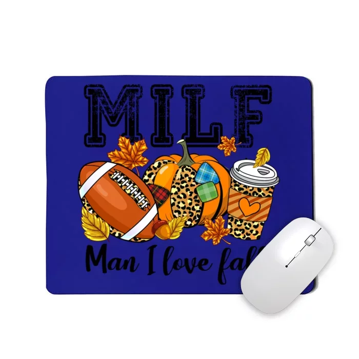 Milf I Love Fall Pumpkin Football Spice Coffee Autumn Gift Mousepad