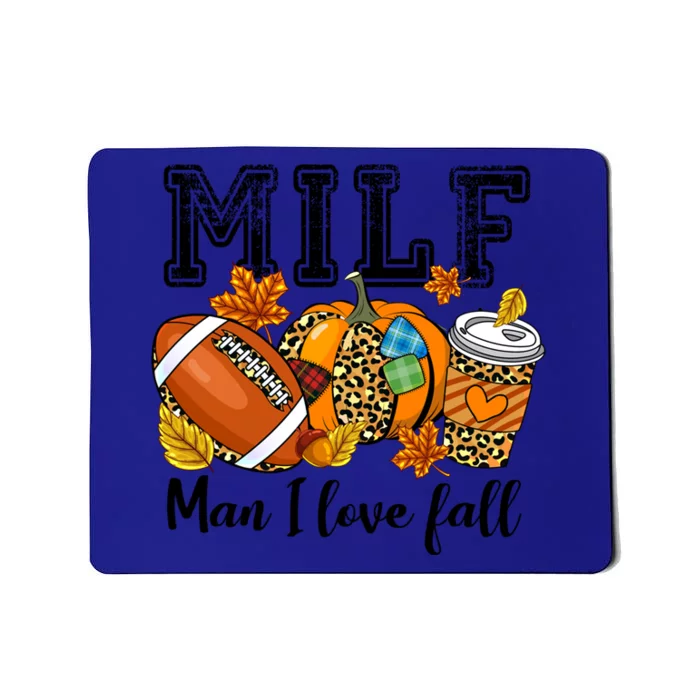 Milf I Love Fall Pumpkin Football Spice Coffee Autumn Gift Mousepad