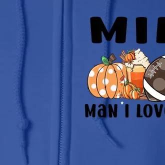 Milf I Love Fall Pumpkin Football Spice Coffee Autumn Cool Gift Full Zip Hoodie