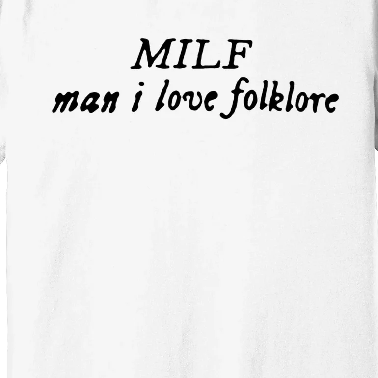 Man I Love Folklore MILF Premium T-Shirt