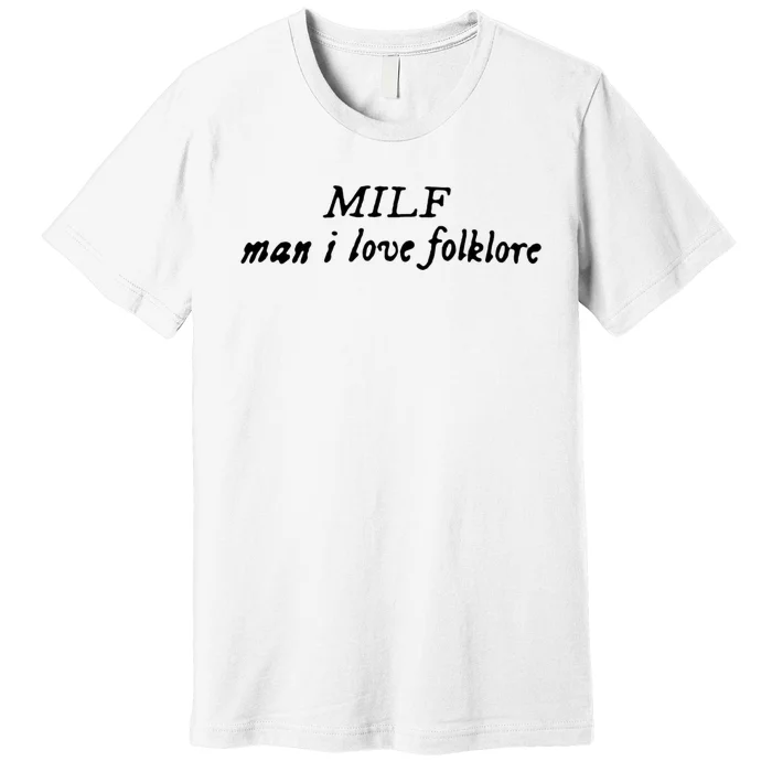 Man I Love Folklore MILF Premium T-Shirt