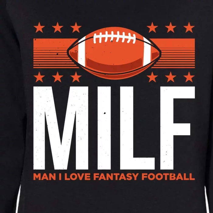 Milf I Love Fantasy Football Fans Players Gift Womens California Wash Sweatshirt