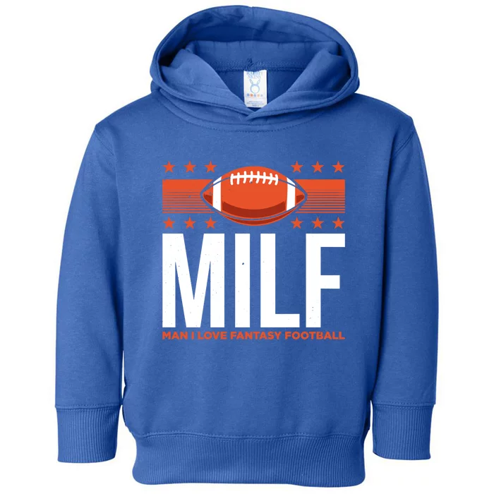 Milf I Love Fantasy Football Fans Players Gift Toddler Hoodie