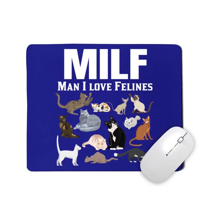 Milf I Love Felines Funny Cat Mom Dad Kitten Owner Funny Gift Mousepad