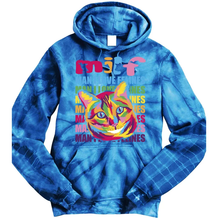 Milf I Love Felines Funny Cat Vintage Retro Cat Lover Gift Tie Dye Hoodie