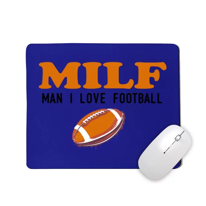 Milf I Love Football Gift Funny Football Fans Gift Mousepad