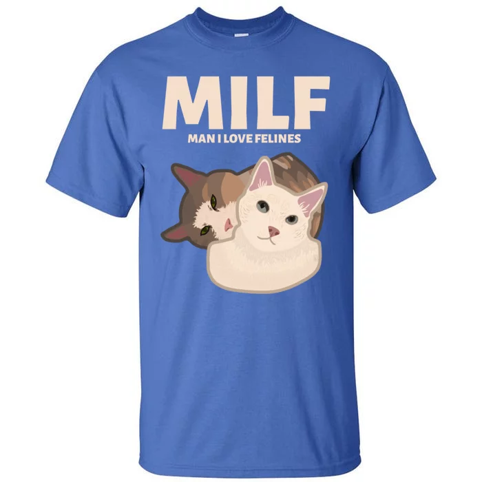 Milf I Love Felines Funny Cat Vintage Cute Gift Tall T-Shirt