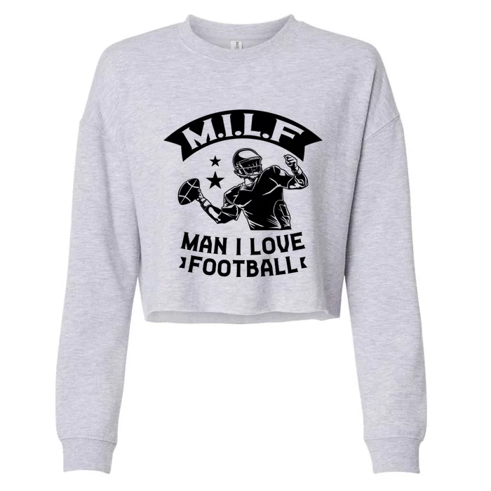 Milf I Love Football Football Fan Gift Cropped Pullover Crew