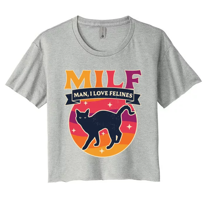 Milf I Love Felines Funny Cats Retro Vintage Black Cat Cool Gift Women's Crop Top Tee