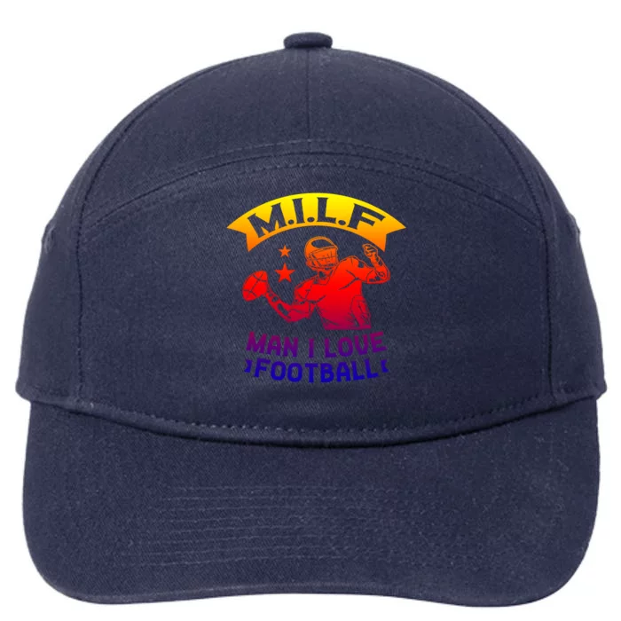 Milf I Love Football Football Fan Great Gift 7-Panel Snapback Hat