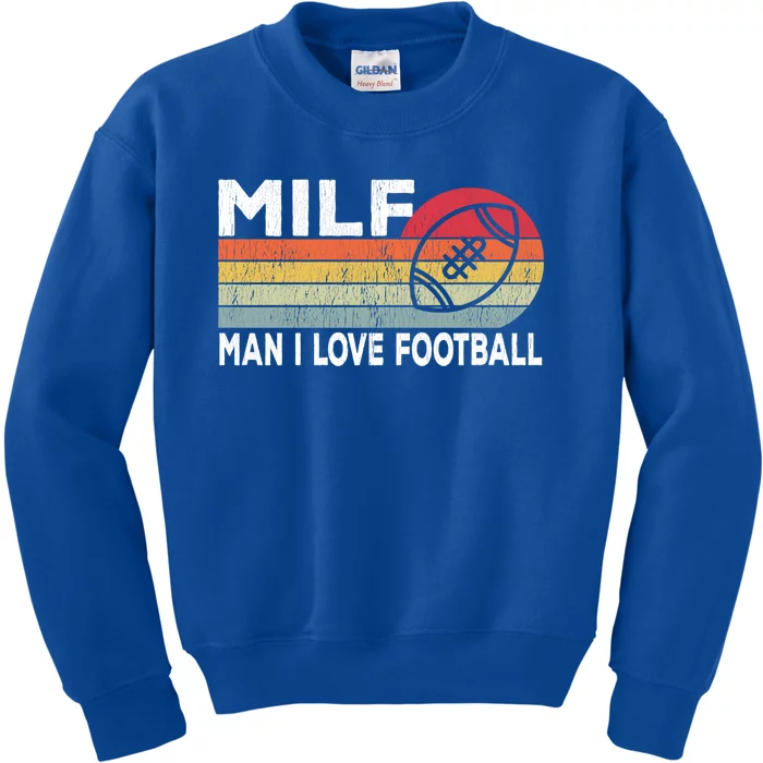 Milf I Love Football Funny American Football Vintage Gift Kids Sweatshirt