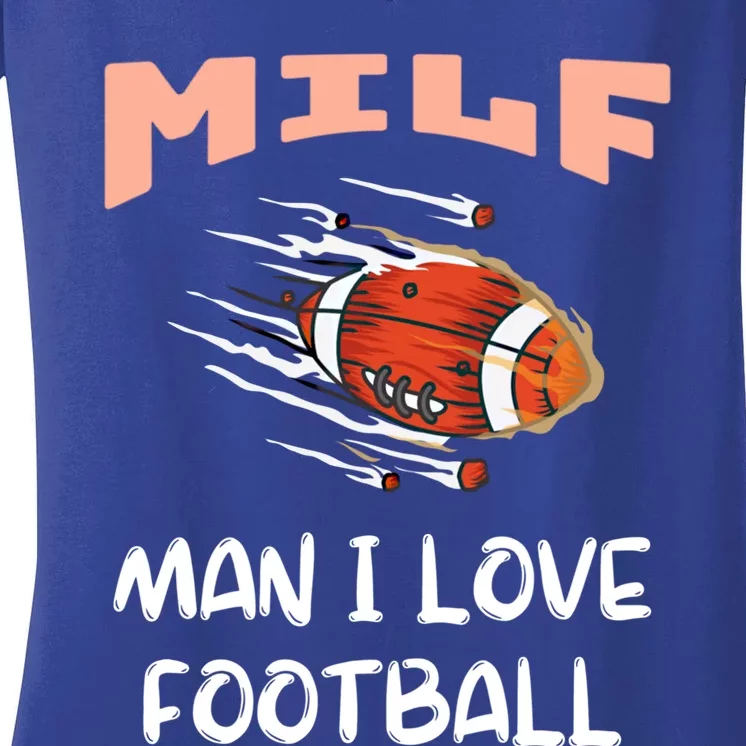 Milf I Love Football Funny Football Lover Gift Women's V-Neck T-Shirt