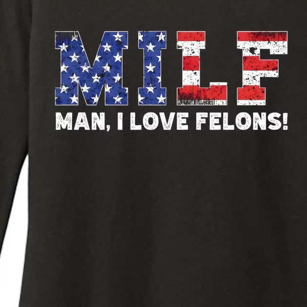 Milf I Love Felons Funny Trump Sarcastic Statet Humor Gift Womens CVC Long Sleeve Shirt