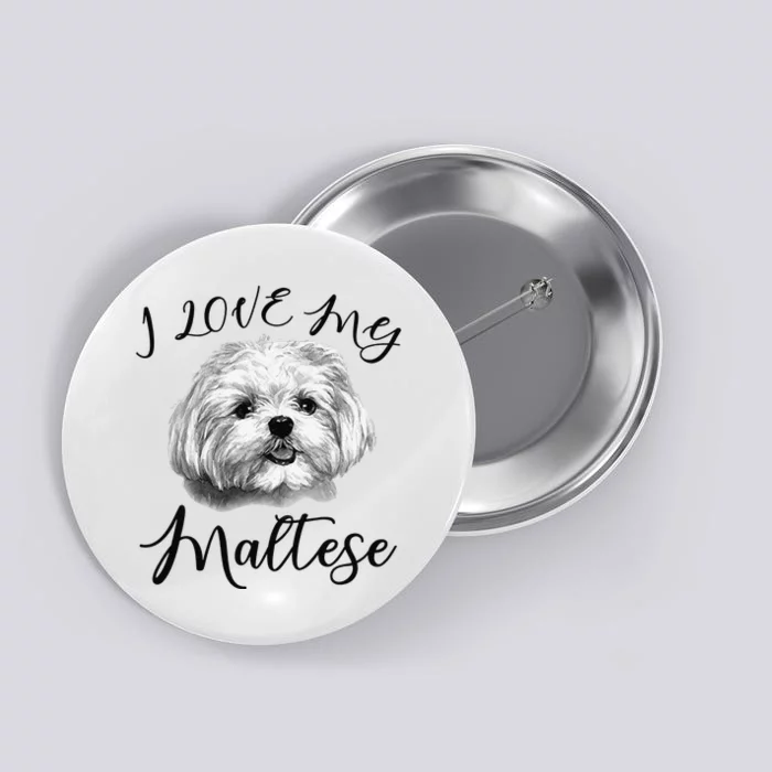 Maltese I Love My Maltese Dog Button